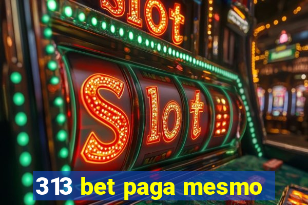 313 bet paga mesmo