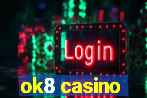 ok8 casino