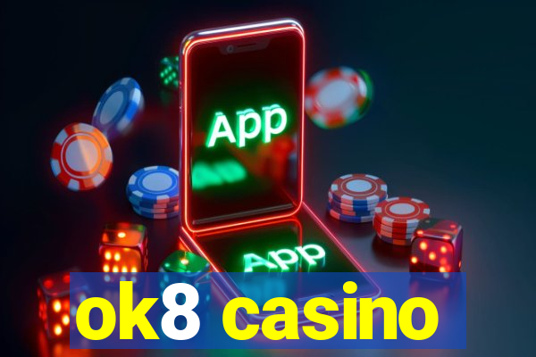 ok8 casino