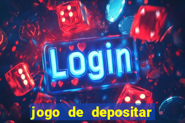 jogo de depositar 5 reais