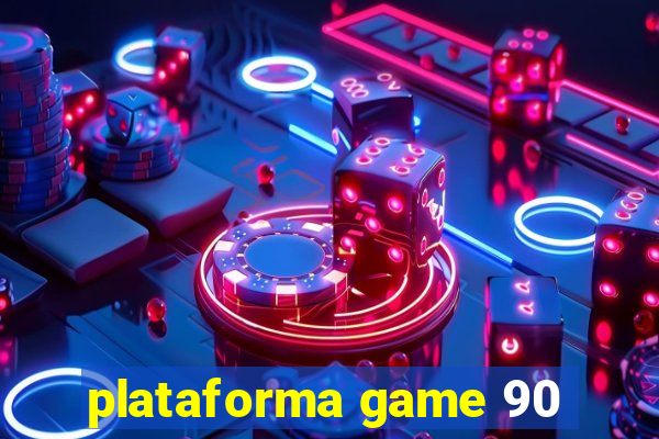 plataforma game 90