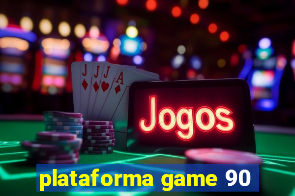 plataforma game 90