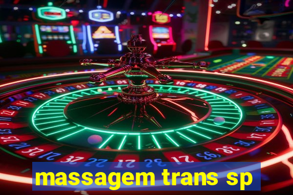 massagem trans sp