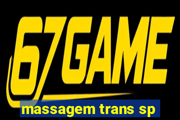 massagem trans sp