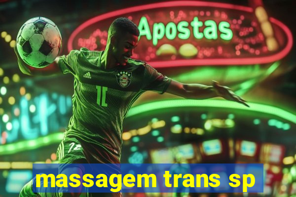 massagem trans sp