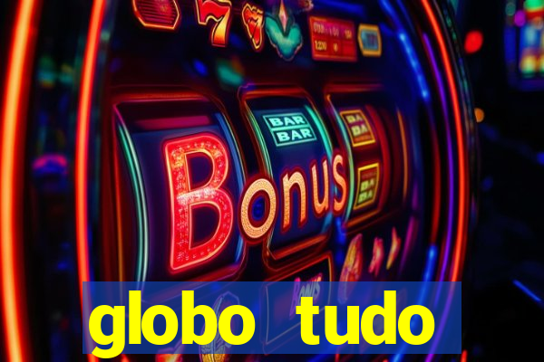 globo tudo absolutamente sobre esporte