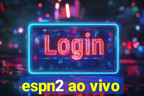 espn2 ao vivo