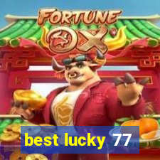 best lucky 77