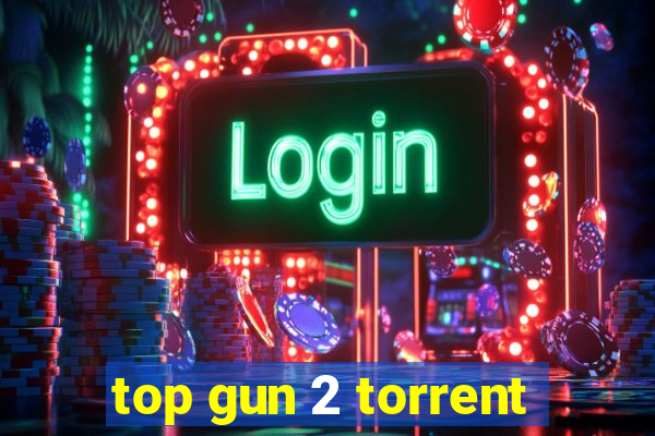 top gun 2 torrent