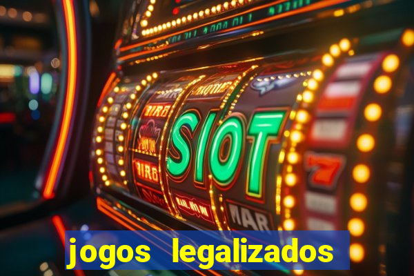 jogos legalizados no brasil