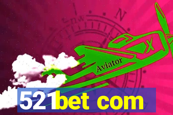 521bet com