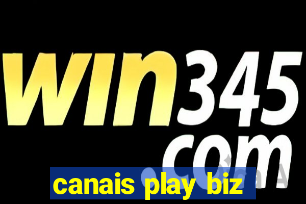 canais play biz