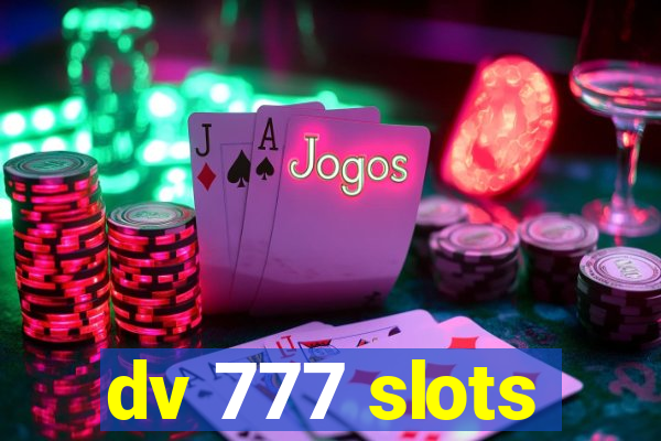 dv 777 slots