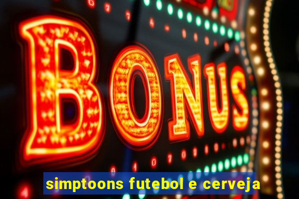 simptoons futebol e cerveja