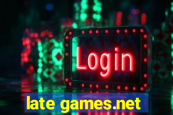 late games.net