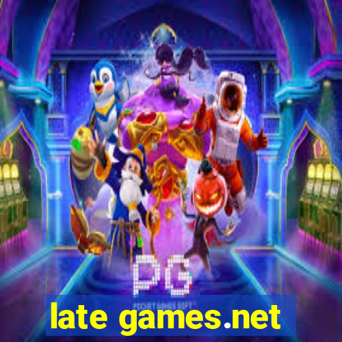 late games.net