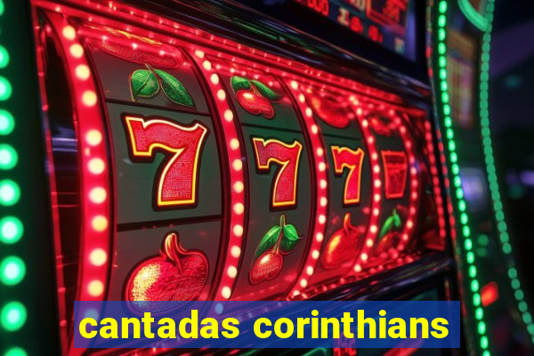 cantadas corinthians