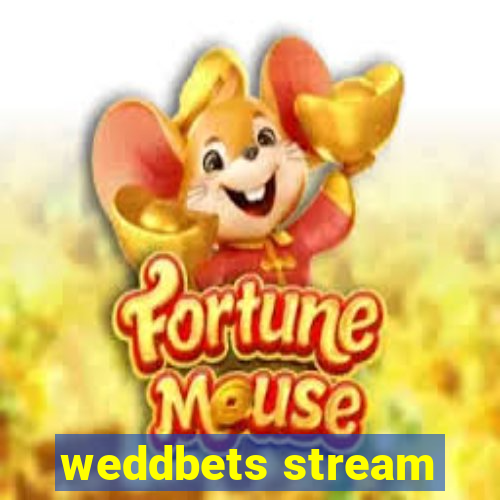 weddbets stream