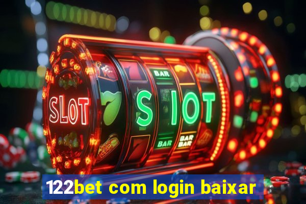 122bet com login baixar