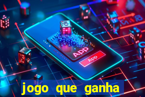 jogo que ganha dinheiro na internet