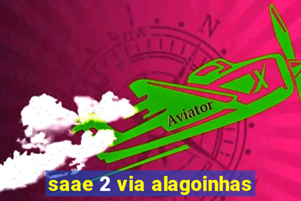 saae 2 via alagoinhas