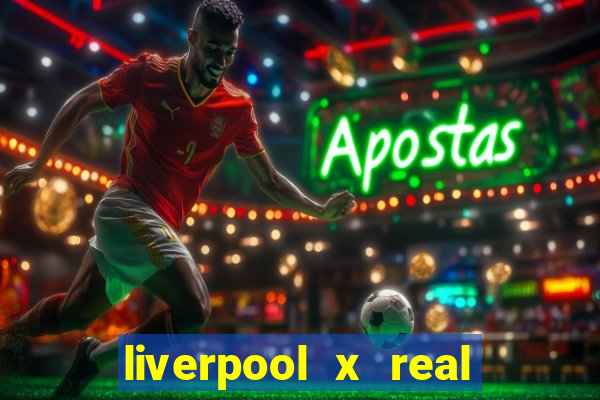 liverpool x real madrid ao vivo futemax