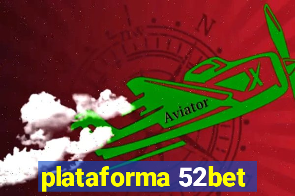 plataforma 52bet