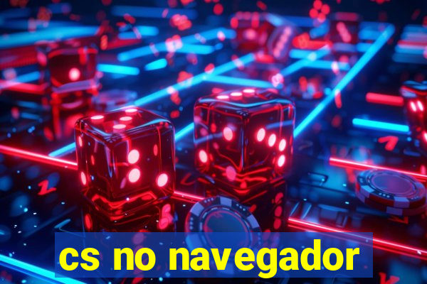 cs no navegador