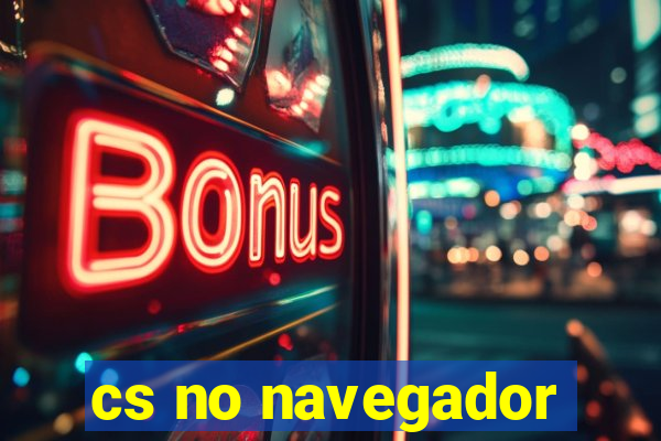 cs no navegador