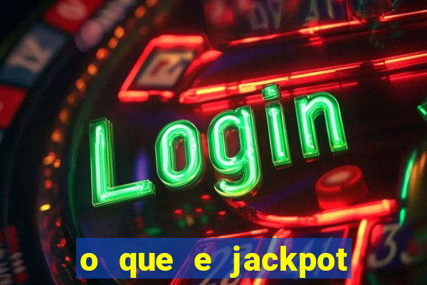 o que e jackpot no jogo do tigre