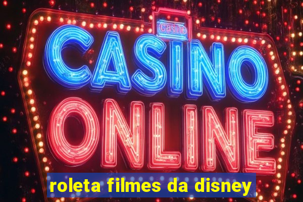 roleta filmes da disney