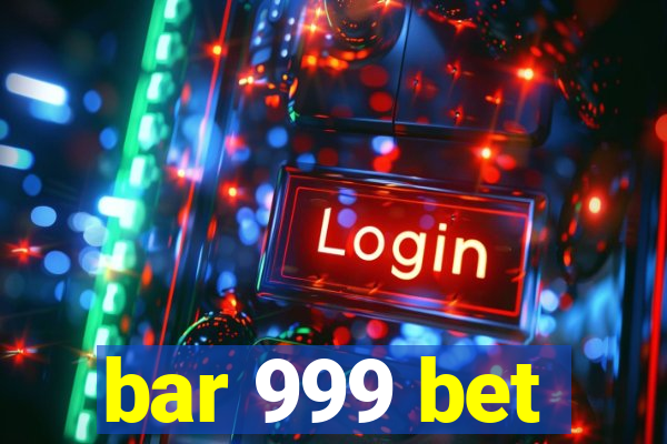 bar 999 bet