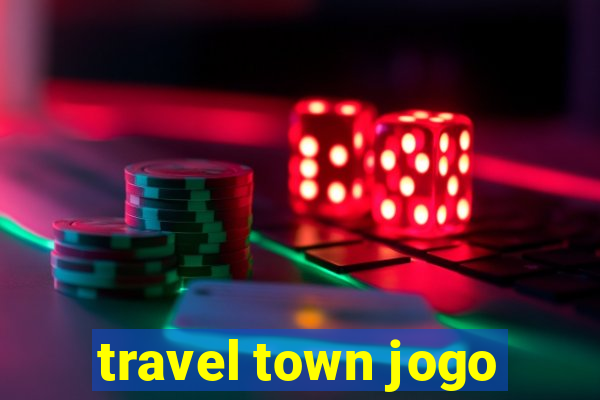 travel town jogo