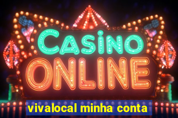 vivalocal minha conta