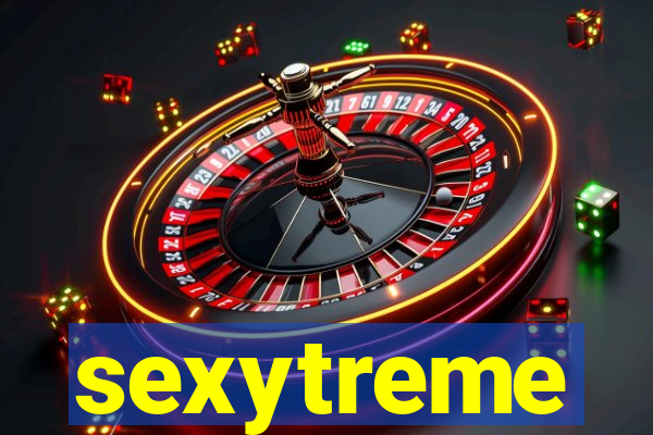 sexytreme