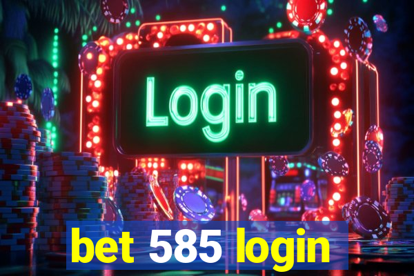 bet 585 login