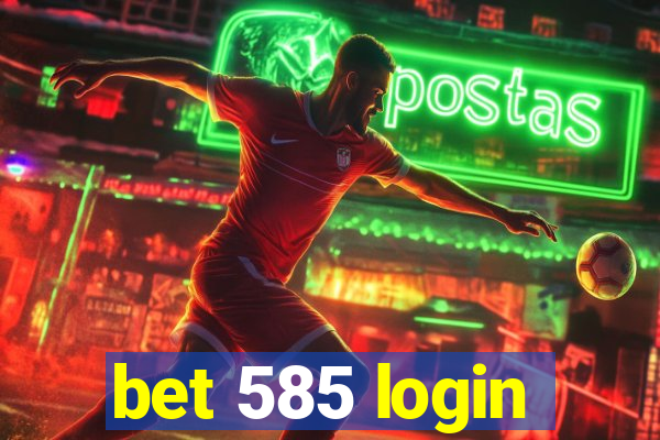 bet 585 login