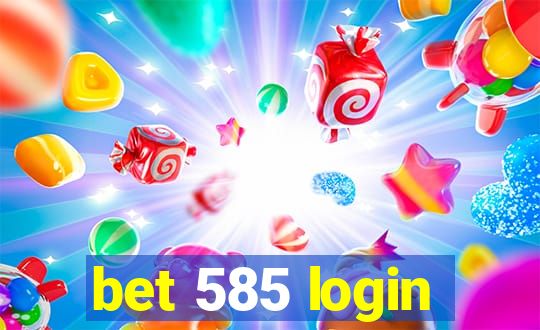 bet 585 login