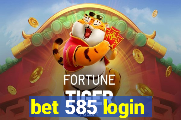 bet 585 login