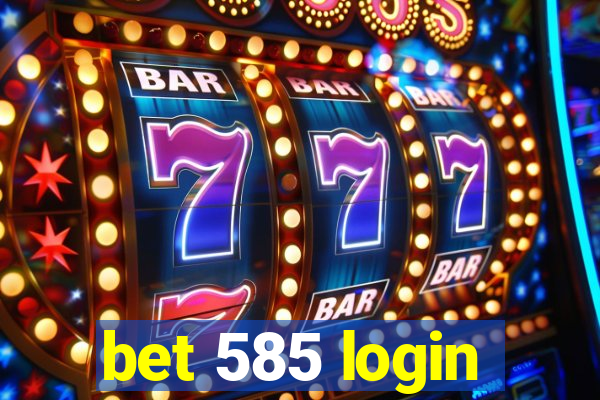 bet 585 login