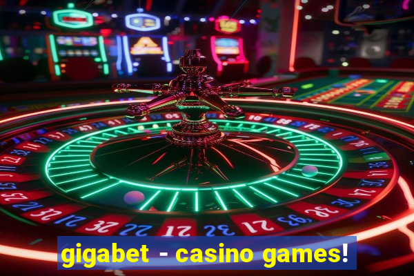 gigabet - casino games!