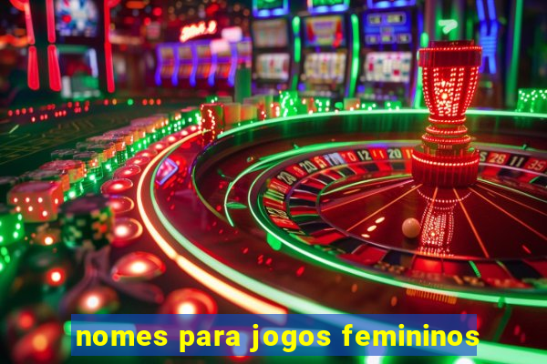 nomes para jogos femininos