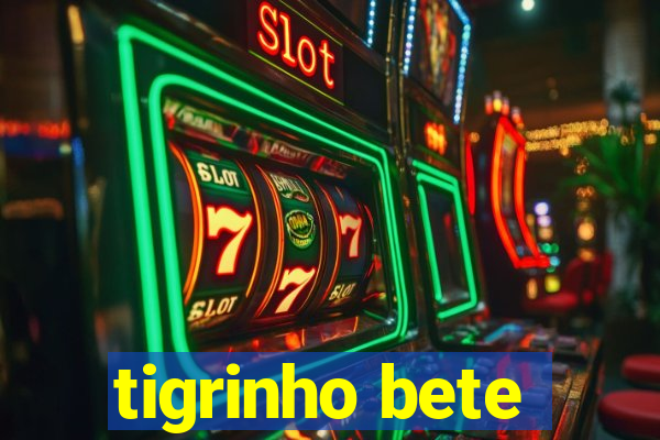 tigrinho bete