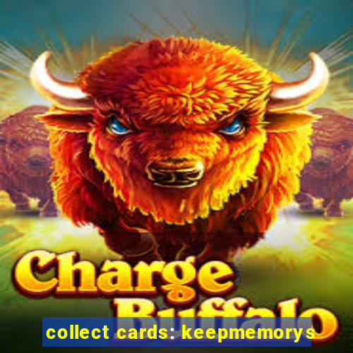 collect cards: keepmemorys