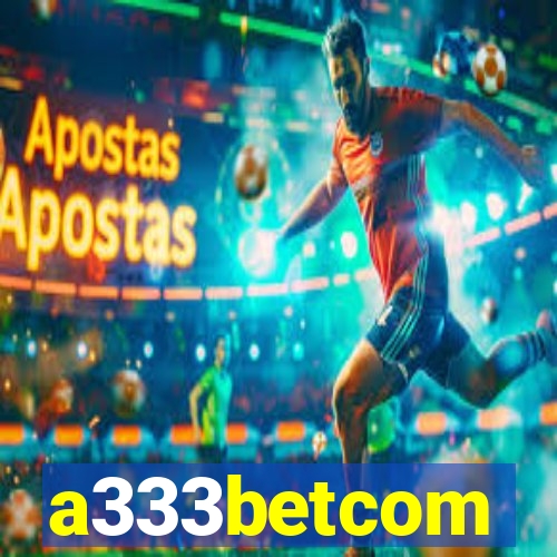 a333betcom