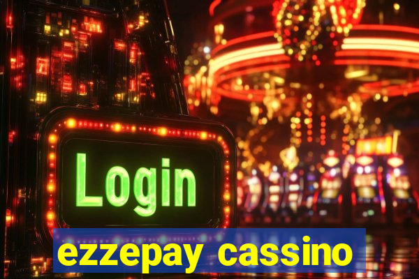 ezzepay cassino