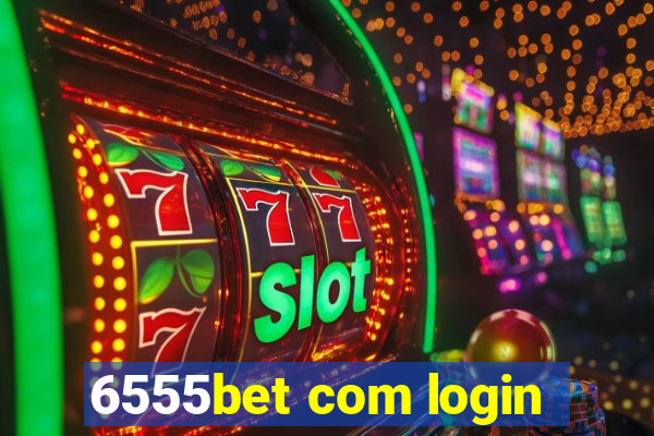 6555bet com login