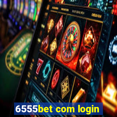 6555bet com login