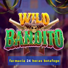 farmacia 24 horas botafogo