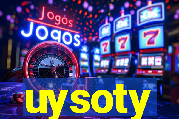 uysoty